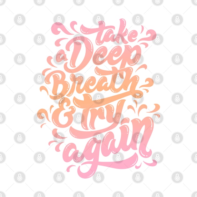 Take a Deep Breath and Try Again by ontheoutside