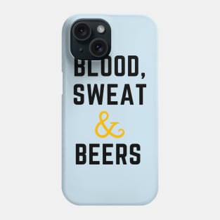 Blood sweat and beers Phone Case