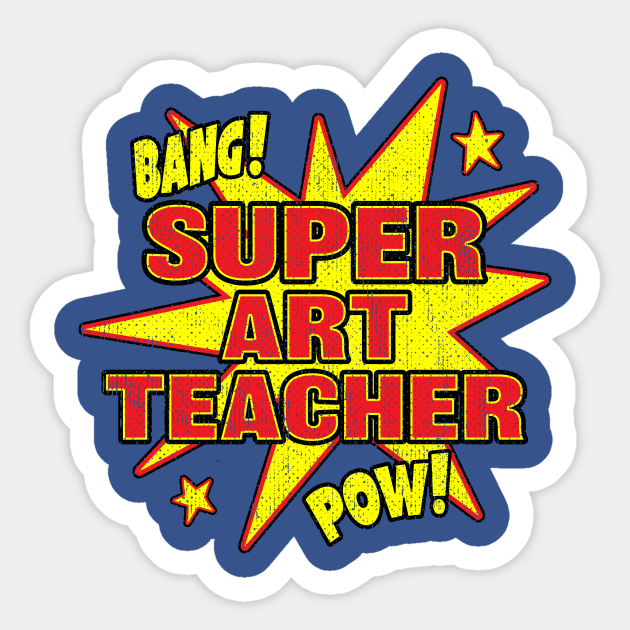 Super Art Teacher Super Hero Art Power - Super Art Teacher - Sticker