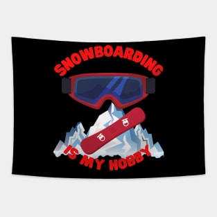 Winter Sports Gift, Snowboarding Is My Hobby, Snowboard, Snowboarder, Snow, Winter, Ski Resort, Nature, Ski Slopes, Ski Hills, Mountains Tapestry