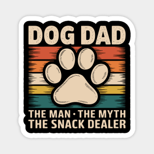 Dog Dad The Man The Myth The Snack Dealer Magnet