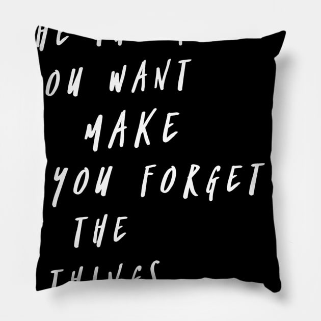 Never let the things you want make you forget the things you have Pillow by GMAT