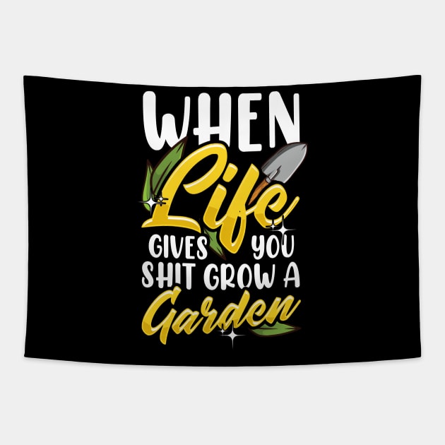 Funny When Life Gives You Shit Grow a Garden Pun Tapestry by theperfectpresents