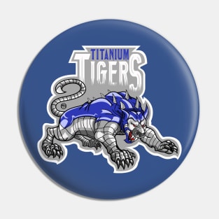 Titanium Tigers Pin