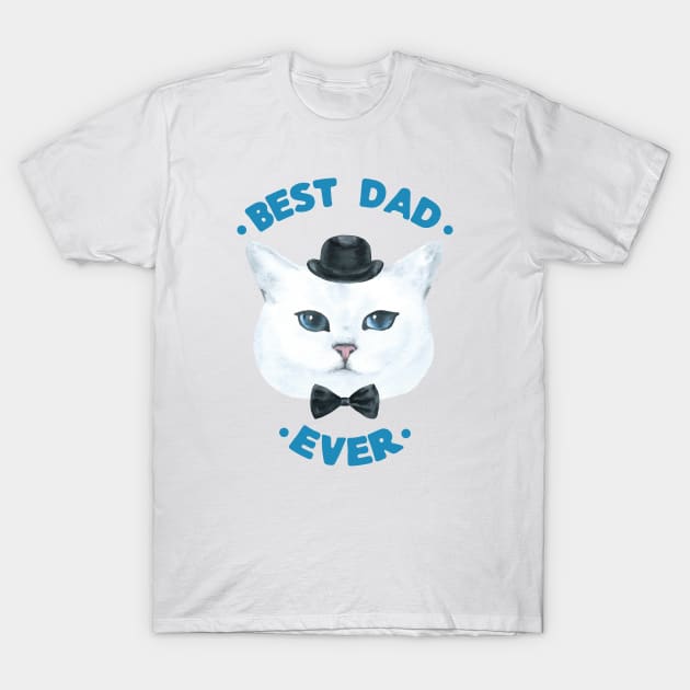 Best Cat Dad Ever. Papa Birthday Father's Day Gift T-Shirt Best Cat Dad Ever. Papa Birthday Father's Day Gift T-Shirt
