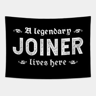 A Legendary Joiner Lives Here Tapestry