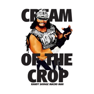 the cream of the crop randy savage T-Shirt