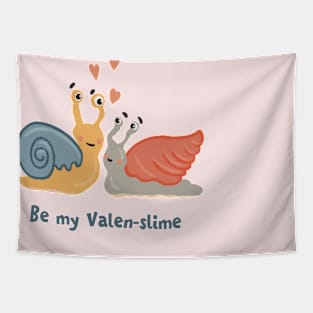 Be my Valenslime Funny Valentine Snails Tapestry