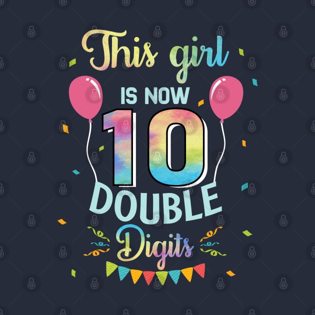 This Girl IS Now 10 Double Digits 10th Birthday Gift T-Shirt by BioLite