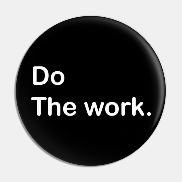 Do the work Pin by O.M.A.R.T