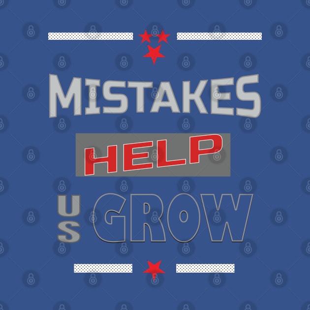 Mistakes help us grow by TeeText