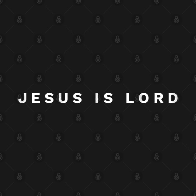 Jesus Is Lord - Christian by ChristianShirtsStudios