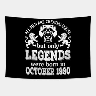 Happy Birthday To Me You All Men Are Created Equal But Only Legends Were Born In October 1990 Tapestry