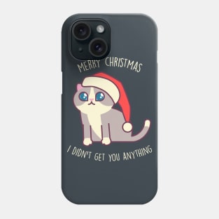 Merry Christmas, I didn't get you anything - Kawaii Kitty Mister Muffins Phone Case