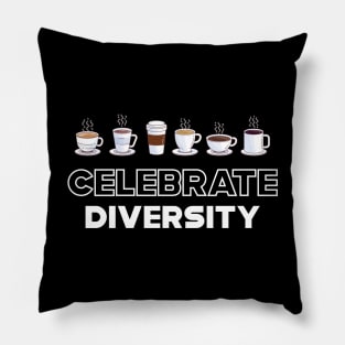 Coffee - Celebrate Diversity Pillow