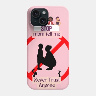 Never Trust Anyone Phone Case