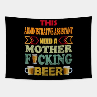 This Administrative Assistant Need A Mother Fucking Beer Tapestry
