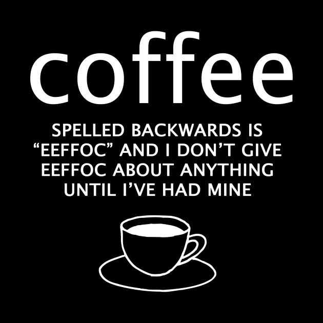Download Coffee spelled backwards is eeffoc - I Love Coffee - Phone ...