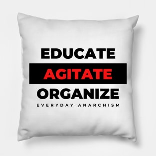 Educate Agitate Organize Pillow