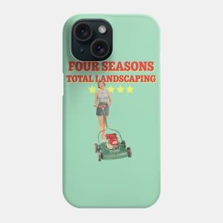 Four Seasons Total Landscaping Phone Case