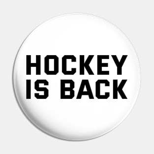 HOCKEY IS BACK Pin