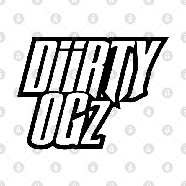 DIIRTY OGz b by undergroundART