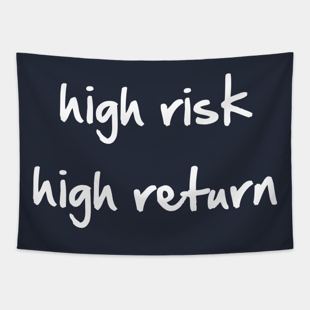 High Risk High Return Tapestry by SpassmitShirts