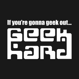 Geek Hard Phrase T-Shirt
