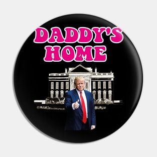 Daddys Home 2024 trump daddys Pin