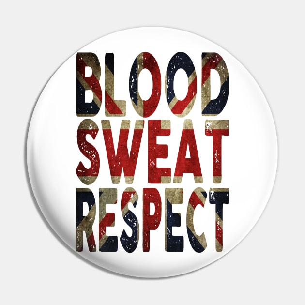 Blood, Sweat, Respect - UK Pin by Vitalitee