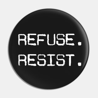 Refuse / Resist Pin