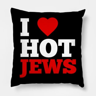 I Love Hot Jews Pillow