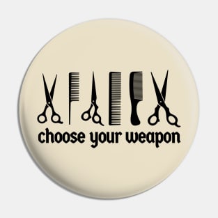 Hairdresser ~ Choose your weapon Barber funny Pin