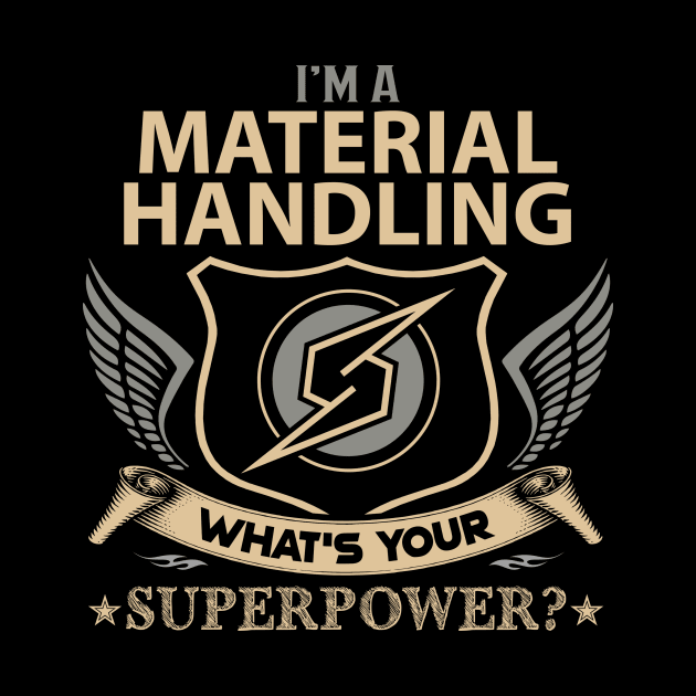 Material Handling T Shirt - Superpower Gift Item Tee by Cosimiaart