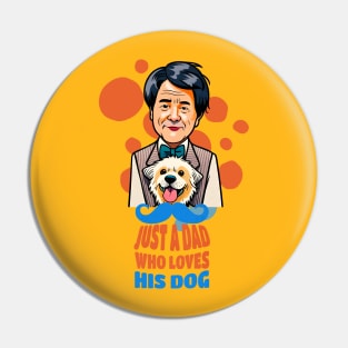 Just a Dad Who Loves His Dog Pin