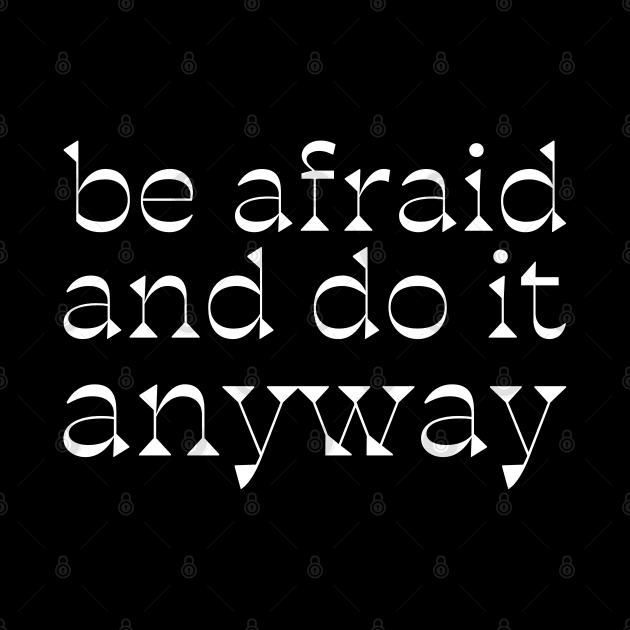 be afraid and do it anyway by UnCoverDesign