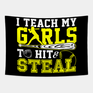 I Teach My Girls To Hit Steal Softball Tapestry