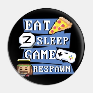 Eats Sleep Game Respawn Funny Gamer Merch Gift Idea for Birthday Pin