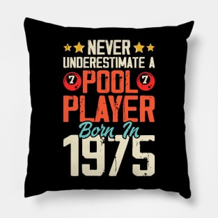 Never Underestimate A Pool Player Born In 1975 T Shirt For Women Men Pillow