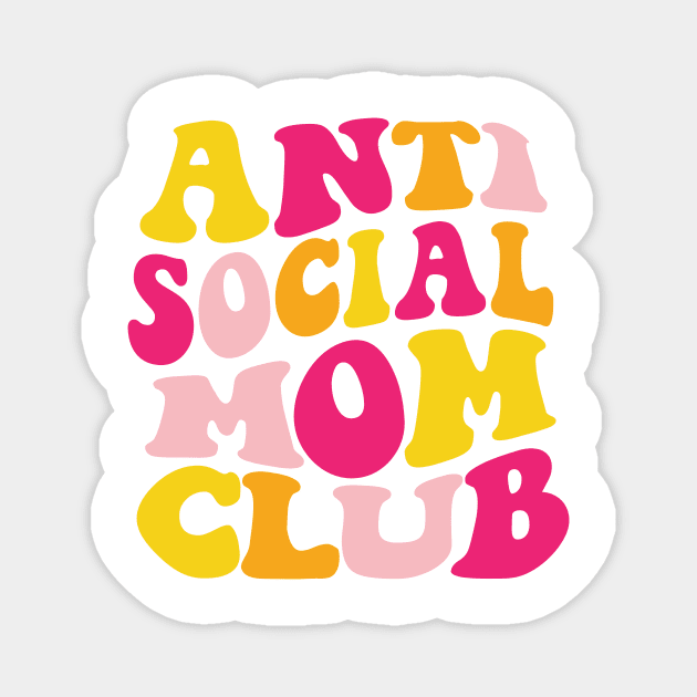 Anti Social Mom Club Magnet by Taylor Thompson Art