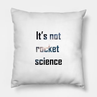 it's not rocket science Pillow