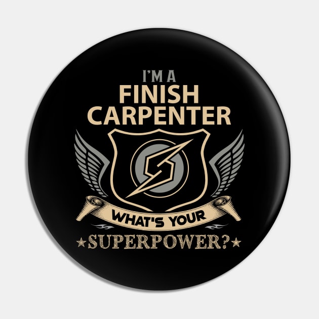 Finish Carpenter T Shirt - Superpower Gift Item Tee Pin by Cosimiaart