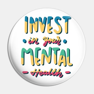 Invest In Your Mental Health Pin