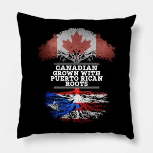 Canadian Grown With Puerto Rican Roots - Gift for Puerto Rican With Roots From Puerto Rico Pillow