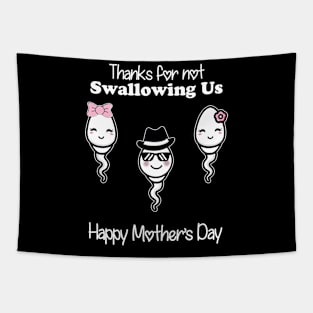 Thanks For Not Swallowing Us Happy Mother's Day Father's Day Tapestry