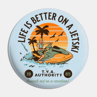 Life is Better on a Jetski Pin