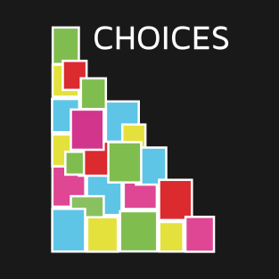 Choices T-Shirt