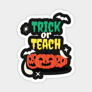 Trick Or Teach Cute Halloween Teacher /Trick Or Teach Cute Halloween Teacher Funny / Trick Or Teach Cute Halloween Teacher Magnet