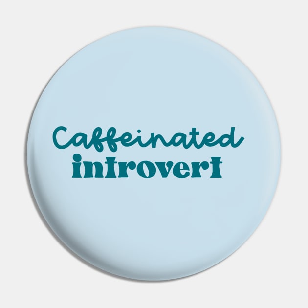 Caffeinated Introvert Pin by CaffeinatedWhims