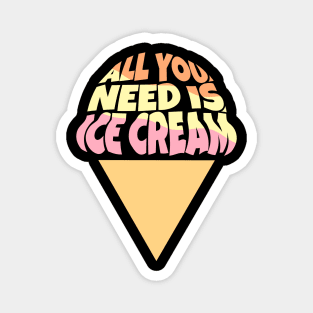 All You Need is Ice Cream Magnet